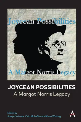 Posibilități joyceane: O moștenire Margot Norris - Joycean Possibilities: A Margot Norris Legacy
