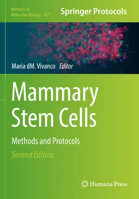 Mammary Stem Cells: Metode și protocoale - Mammary Stem Cells: Methods and Protocols