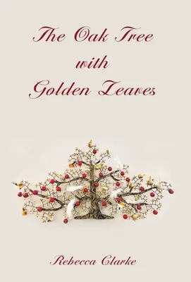 Stejarul cu frunze de aur (The Oak Tree with Golden Leaves) - The Oak Tree with Golden Leaves
