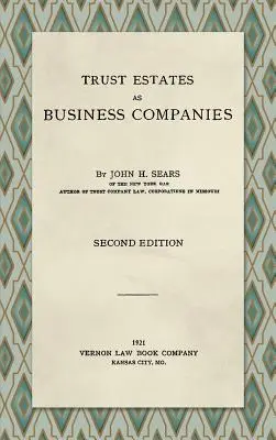 Trust Estates as Business Companies. Ediția a doua (1921) - Trust Estates as Business Companies. Second Edition (1921)