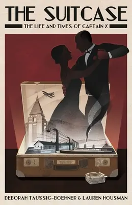 Valiza: Viața și vremurile căpitanului X: The Life and Times of Captain X - The Suitcase: The Life and Times of Captain X