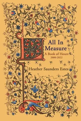 Totul în măsură - O carte de ore, 2020-2022 - All In Measure - A Book of Hours, 2020-2022