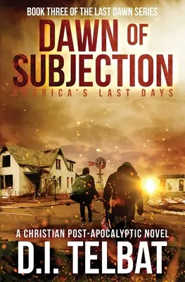 ZIUA SUBJECȚIEI: Ultimele zile ale Americii - DAWN of SUBJECTION: America's Last Days