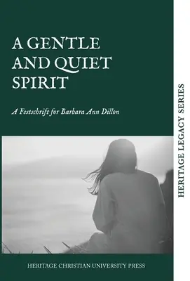 Un spirit liniștit și blând: Un Festschrift pentru Barbara Ann Dillon - A Quiet and Gentle Spirit: A Festschrift for Barbara Ann Dillon