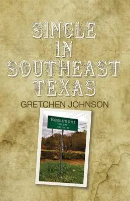 Singur în sud-estul Texasului - Single in Southeast Texas