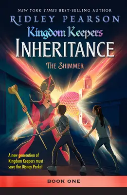 Păstrătorii Regatului: Moștenirea strălucirii - Kingdom Keepers: Inheritance the Shimmer