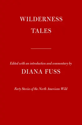 Wilderness Tales: Forty Stories of the North American Wild (Patruzeci de povești despre sălbăticia Americii de Nord) - Wilderness Tales: Forty Stories of the North American Wild