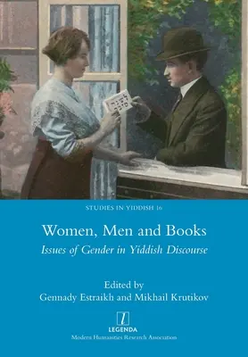 Femei, bărbați și cărți: Probleme de gen în discursul idiș - Women, Men and Books: Issues of Gender in Yiddish Discourse