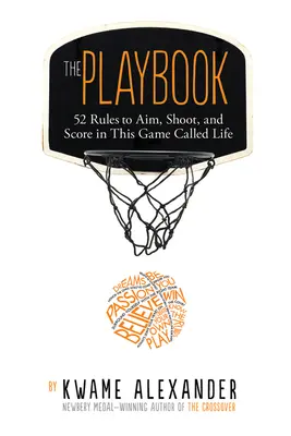 The Playbook: 52 de reguli pentru a ținti, trage și înscrie în acest joc numit viață - The Playbook: 52 Rules to Aim, Shoot, and Score in This Game Called Life
