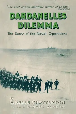 Dilema Dardanelelor: Povestea operațiunilor navale - Dardanelles Dilemma: The Story of the Naval Operations