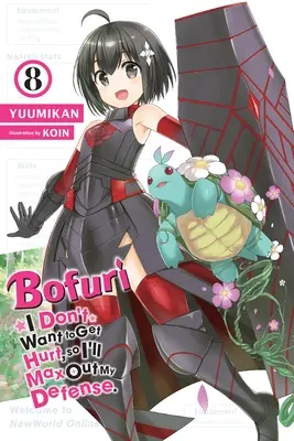 Bofuri: Nu vreau să fiu rănit, așa că îmi voi maximiza apărarea, Vol. 8 (Light Novel) - Bofuri: I Don't Want to Get Hurt, So I'll Max Out My Defense., Vol. 8 (Light Novel)