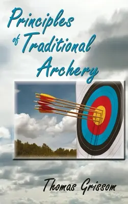Principiile tirului cu arcul tradițional - Principles of Traditional Archery