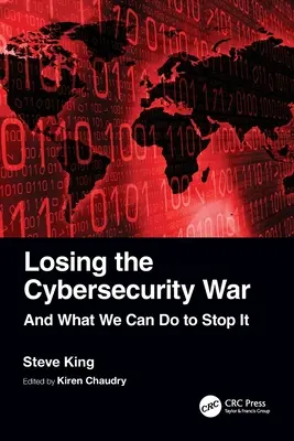 Pierderea războiului securității cibernetice: și ce putem face pentru a-l opri - Losing the Cybersecurity War: And What We Can Do to Stop It