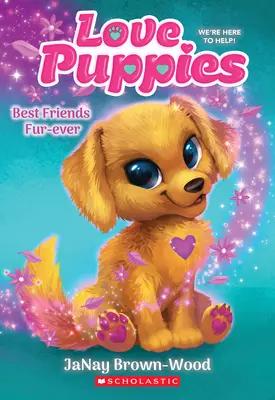 Cei mai buni prieteni pentru totdeauna (Love Puppies #1) - Best Friends Furever (Love Puppies #1)