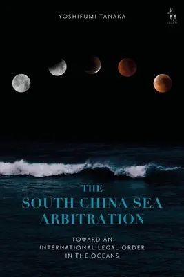 Arbitrajul din Marea Chinei de Sud: Către o ordine juridică internațională în oceane - The South China Sea Arbitration: Toward an International Legal Order in the Oceans
