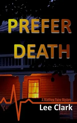Prefer moartea: Un mister Matthew Paine - Prefer Death: A Matthew Paine Mystery