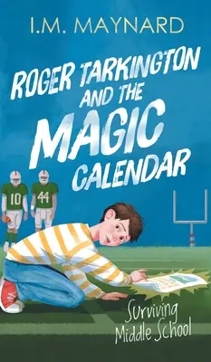 Roger Tarkington și calendarul magic: Supraviețuirea la școala gimnazială - Roger Tarkington and the Magic Calendar: Surviving Middle School