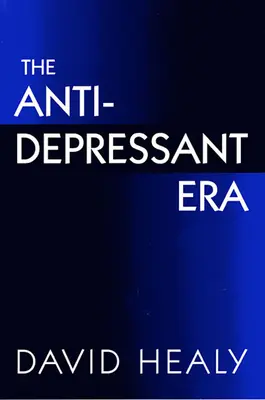 Era antidepresivelor - The Antidepressant Era