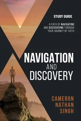 Navigație și Descoperire: A Path Of Navigating and Discovering Through Your Journey of Faith - Ghid de studiu - Navigation and Discovery: A Path Of Navigating and Discovering Through Your Journey of Faith - Study Guide