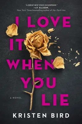 Îmi place când minți: Un roman de suspans - I Love It When You Lie: A Suspense Novel