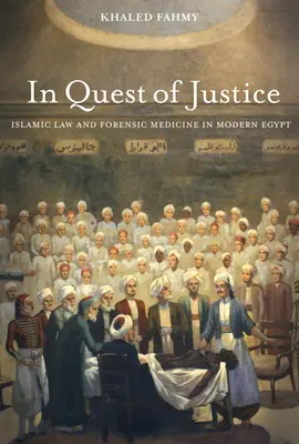 În căutarea dreptății: Legea islamică și medicina legală în Egiptul modern - In Quest of Justice: Islamic Law and Forensic Medicine in Modern Egypt