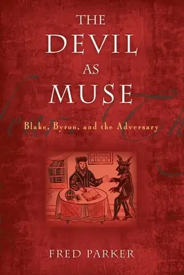 Diavolul ca muză: Blake, Byron și Adversarul - The Devil as Muse: Blake, Byron, and the Adversary