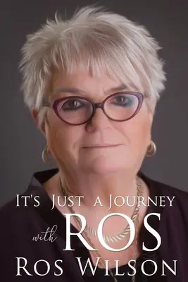 Este doar o călătorie cu Ros - It's Just A Journey With Ros