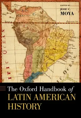 Manualul Oxford de istorie latino-americană - The Oxford Handbook of Latin American History