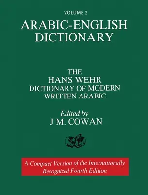 Volumul 2: Dicționar arabă-engleză: The Hans Wehr Dictionary of Modern Written Arabic. Ediția a patra. - Volume 2: Arabic-English Dictionary: The Hans Wehr Dictionary of Modern Written Arabic. Fourth Edition.