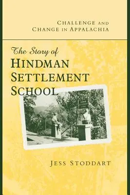 Provocare și schimbare în Appalachia: Povestea școlii Hindman Settlement - Challenge and Change in Appalachia: The Story of Hindman Settlement School