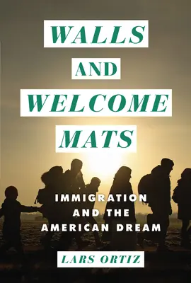 Ziduri și preșuri de bun venit: Imigrația și visul american - Walls and Welcome Mats: Immigration and the American Dream