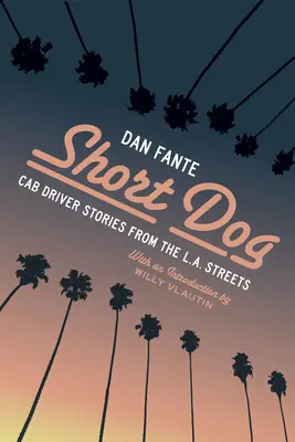 Short Dog: Povești cu taximetriști de pe străzile din Los Angeles (Cab Driver Stories from the L.A. Streets) - Short Dog: Cab Driver Stories from the L.A. Streets