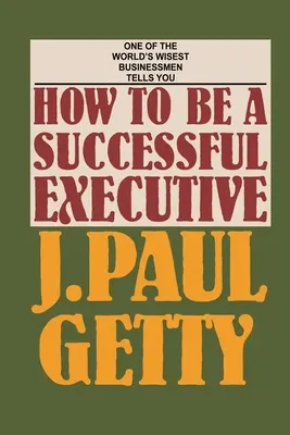 Cum să fii un executiv de succes - How to be a Successful Executive