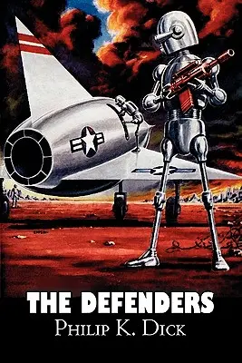 Apărătorii de Philip K. Dick, Science Fiction, Fantezie, Aventură - The Defenders by Philip K. Dick, Science Fiction, Fantasy, Adventure