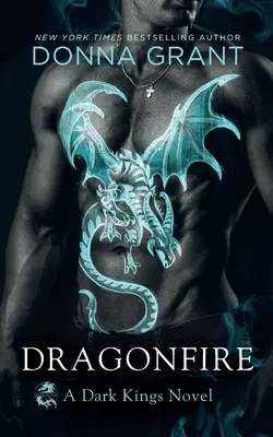 Dragonfire: Un roman Dark Kings - Dragonfire: A Dark Kings Novel
