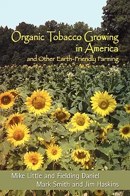 Cultivarea ecologică a tutunului în America și alte activități agricole ecologice - Organic Tobacco Growing in America and Other Earth-Friendly Farming