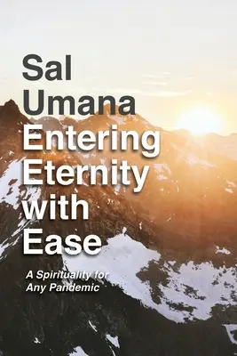 Intrarea în veșnicie cu ușurință: O spiritualitate pentru orice pandemie - Entering Eternity with Ease: A Spirituality for Any Pandemic
