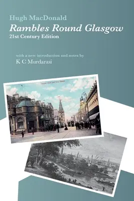 Rambles Round Glasgow (adnotat): Cu o nouă introducere și note de K C Murdarasi - Rambles Round Glasgow (annotated): With a new introduction and notes by K C Murdarasi