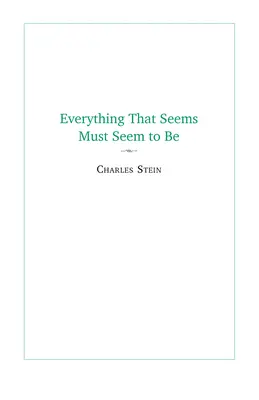 Everything That Seems Must Seem to Be: Scrieri inițiale dintr-un proiect Parmenide - Everything That Seems Must Seem to Be: Initial Writings from a Parmenides Project