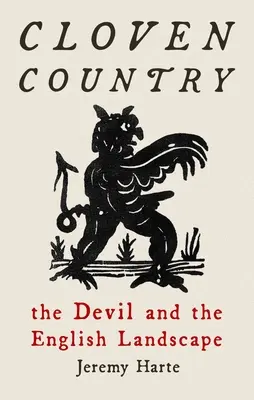 Țara Cloven: Diavolul și peisajul englezesc - Cloven Country: The Devil and the English Landscape