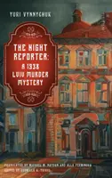Reporterul de noapte: O crimă misterioasă din Lviv din 1938 - The Night Reporter: A 1938 Lviv Murder Mystery