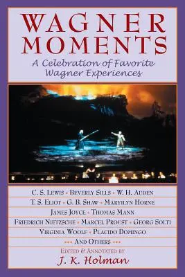 Wagner Moments: O celebrare a experiențelor preferate cu Wagner - Wagner Moments: A Celebration of Favorite Wagner Experiences
