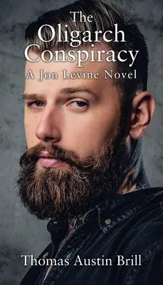 Conspirația oligarhilor: Un roman de Jon Levine - The Oligarch Conspiracy: A Jon Levine Novel