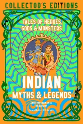 Mituri și legende indiene: Povești de eroi, zei și monștri - Indian Myths & Legends: Tales of Heroes, Gods & Monsters