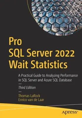 Pro SQL Server 2022 Statistici de așteptare: Un ghid practic pentru analizarea performanței în SQL Server și Azure SQL Database - Pro SQL Server 2022 Wait Statistics: A Practical Guide to Analyzing Performance in SQL Server and Azure SQL Database