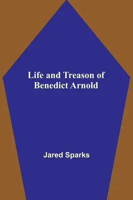 Viața și trădarea lui Benedict Arnold - Life and Treason of Benedict Arnold