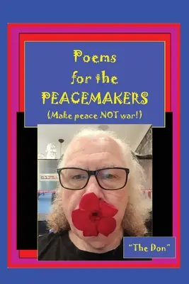 Poezii pentru PEACEMAKERS - Faceți pace, nu război! - Poems for the PEACEMAKERS-Make Peace NOT War!