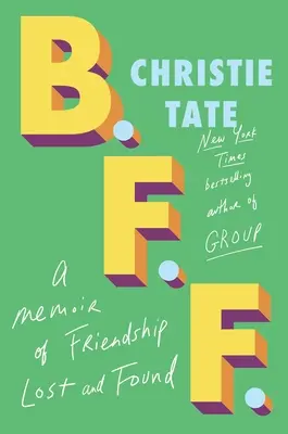 B.F.F.: O amintire a prieteniei pierdute și regăsite - B.F.F.: A Memoir of Friendship Lost and Found