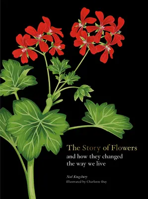The Story of Flowers (Povestea florilor): Și cum au schimbat modul în care trăim - The Story of Flowers: And How They Changed the Way We Live
