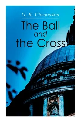 Mingea și crucea: The Ball and the Cross - The Ball and the Cross